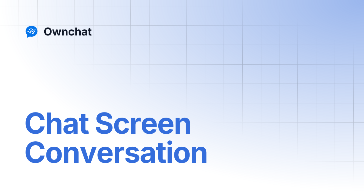 Chat Screen Conversation | Ownchat